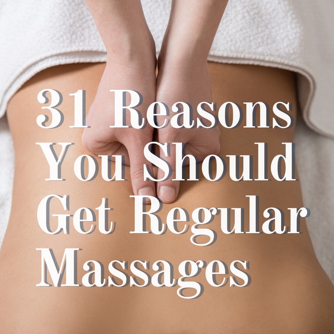 31 Reasons You Should Get Regular Massages