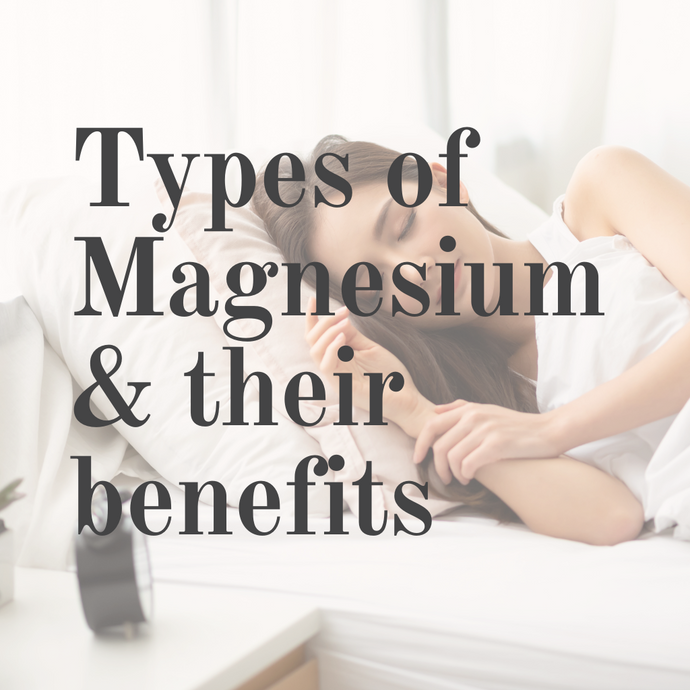 Types of Magnesium and their benefits, Your Key to Optimal Health and Vitality!