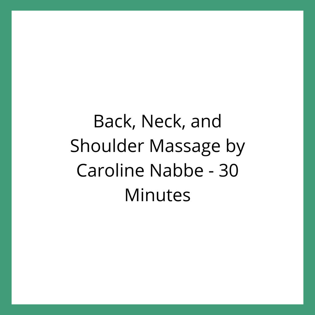 Back, Neck, and Shoulder Massage by Caroline Nabbe - 30 Minutes