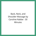Back, Neck, and Shoulder Massage by Caroline Nabbe - 30 Minutes