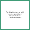 Fertility Massage with Consultation by Chiara Cortesi