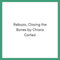 Rebozo Closing the Bones by Chiara Cortesi