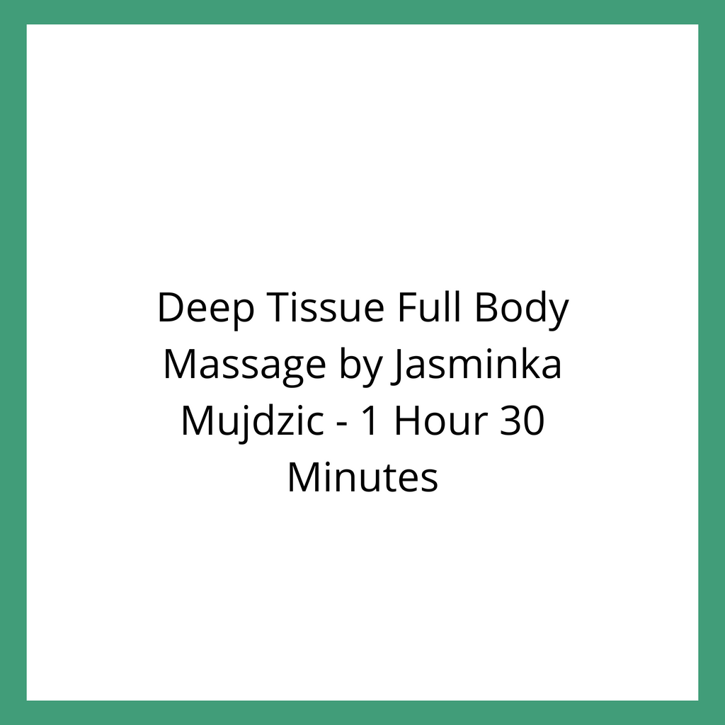 Deep Tissue Full Body Massage by Jasminka Mujdzic - 1 hour 30 Minutes