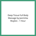 Deep Tissue Full Body Massage by Jasminka Mujdzic - 1 Hour