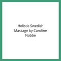 Holistic Swedish Massage by Caroline Nabbe