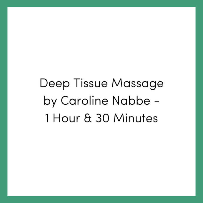 Deep Tissue Massage by Caroline Nabbe - 1 Hour & 30 Minutes