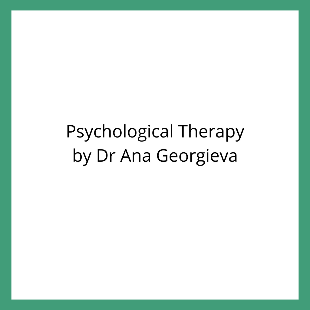 Psychological Therapy by Dr Ana Georgieva