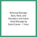 Relaxing Massage: Back, Neck, and Shoulders and Indian Head Massage by David Cassar - 1 Hour