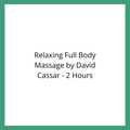 Relaxing Full Body Massage by David Cassar - 2 Hours