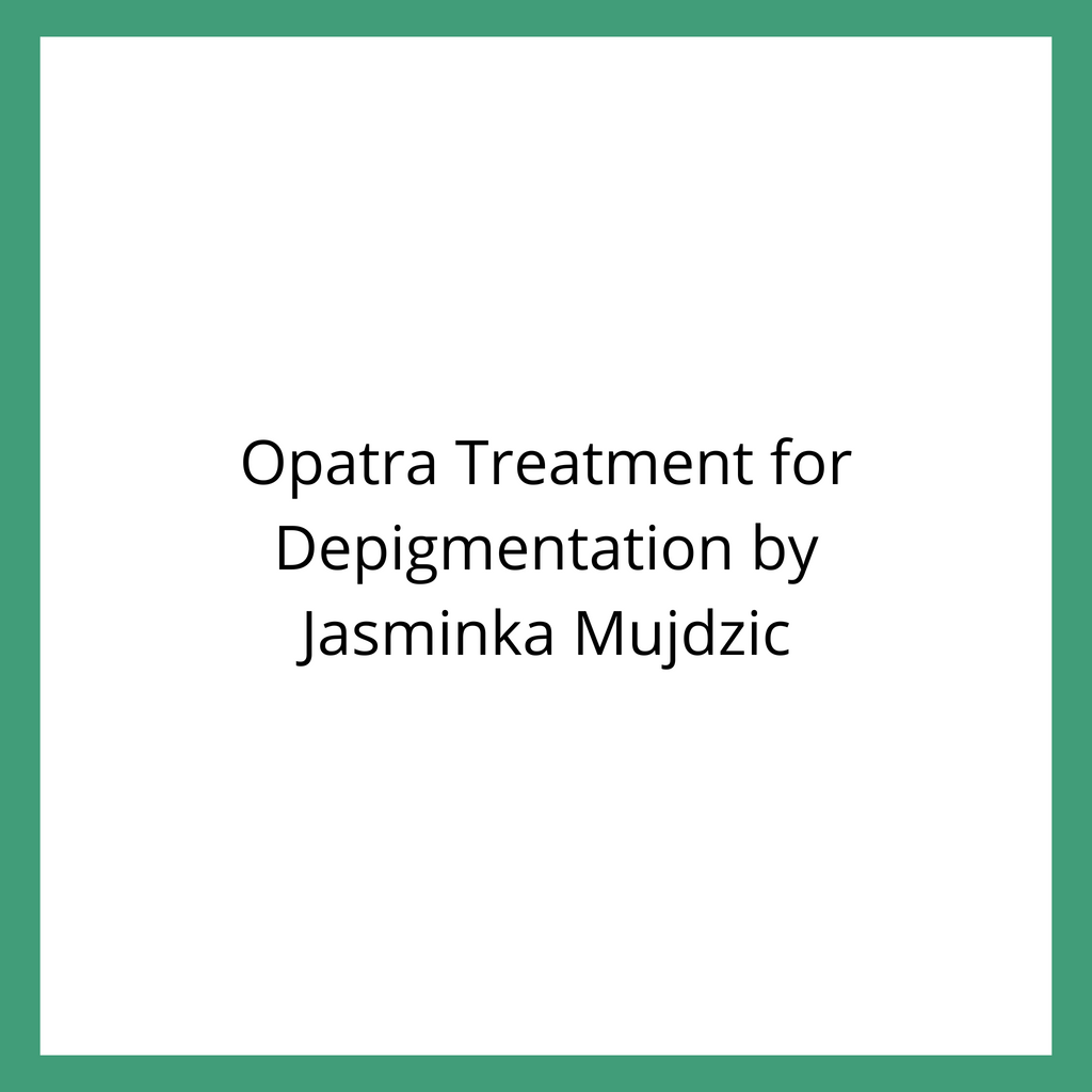 Depigmentation Treatment (Opatra Innovation) by Jasminka Mujdzic
