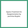 Depigmentation Treatment (Opatra Innovation) by Jasminka Mujdzic