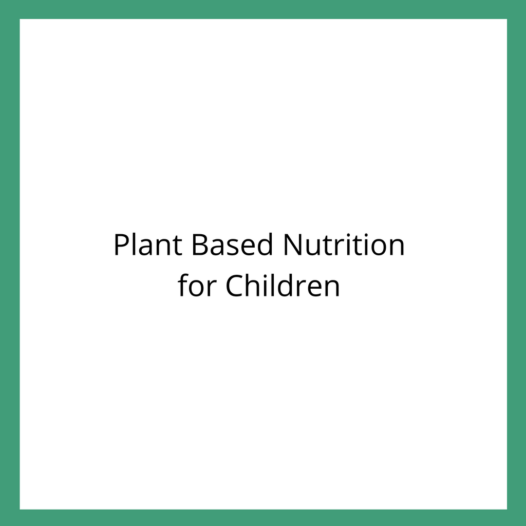 Plant Based Nutrition for Children by Stephie Henson
